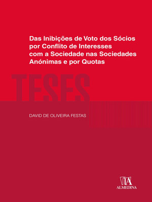 cover image of Das Inibições de Voto dos Sócios por Conflito de Interesses com a Sociedade nas Sociedades Anónimas e por Quotas